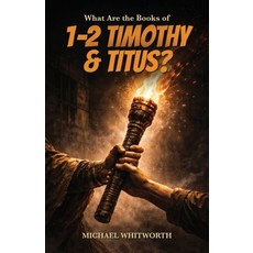 (영문도서)What Are the Books of 1-2 Timothy & Titus? Paperback, Start2finish Books, English, 9781971767345 Start2finish Books, English, 9781971767345