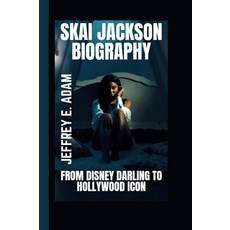 [5] SKAI JACKSON BIOGRAPHY: From Disney Darling to Hollywood Icon [paperback], [5] SKAI JACKSON BIOGRAPHY: Fr