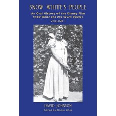 (영문도서)Snow White's People: An Oral History of the Disney Film Snow White and the Seven... Paperback, Theme Park Press, English, 9798896093718