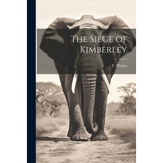 (영문도서) The Siege of Kimberley Paperback, Legare Street Press, English, 9781021318985