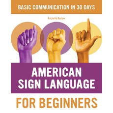American Sign Language for Beginners: Learn Signing Essentials in 30 Days Paperback, Rockridge Press