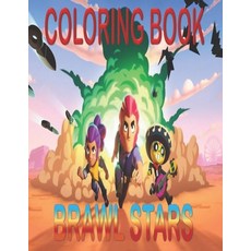 Coloring Book BRAWL STARS: Fun Gift For Everyone Who Loves This Hedgehog With Lots Of Cool Illustrat... Paperback, Independently Published, English, 9798715897251