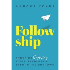 (영문도서)Followship: Enjoying Jesus' Leadership Even in the Unknown Paperback, Tinden Media, English, 9798990233706