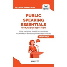 (영문도서)Public Speaking Essentials You Always Wanted to Know: Master Confidence Charism... Hardcover, Vibrant Publishers, English, 9781636516370
