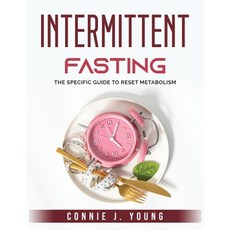 (영문도서) Intermittent Fasting: The Specific Guide to Reset Metabolism Paperback, Connie J. Young, English, 9781803795973
