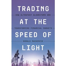 (영문도서) Trading at the Speed of Light: How Ultrafast Algorithms Are Transforming Financial Markets Paperback, Princeton University Press, English, 9780691217789