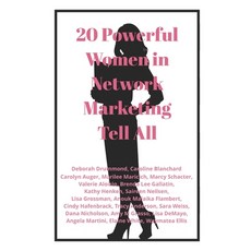 20 Powerful Women in Network Marketing Tell All Paperback, Amazon Digital Services LLC..., English, 9781989146132