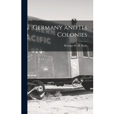 (영문도서) Germany and Its Colonies Hardcover, Legare Street Press, English, 9781013348624