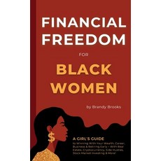 (영문도서)Financial Freedom for Black Women: A Girl's Guide to Winning With Your Wealth C... Paperback, Brandy Brooks, English, 9781915363367