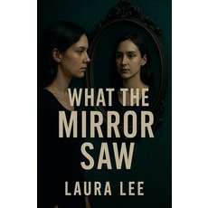 (英文圖書)What the Mirror Saw 平裝版, Lauxon Publishing, 英文