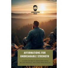 (영문도서)Unbroken Men - Affirmations for Unbreakable Strength: A guide for men to transfo... Paperback, Independently Published, English, 9798276832098