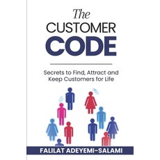 (영문도서) The Customer Code: Secrets to Find Attract and Keep Customers for Life Paperback, Independently Published, English, 9798334558342