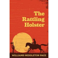 (영문도서) The Rattling Holster Paperback, Authors Assistant, English, 9780999762226