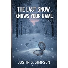 (영문도서)The Last Snow Knows Your Name Paperback, Independently Published, English, 9798244405217