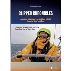 (영문도서)Clipper Chronicles - Adventures and Lessons from the Clipper 2023-24 Round the W... Paperback, Tredition Gmbh, English, 9783384570826