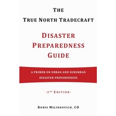 (영문도서) The True North Tradecraft Disaster Preparedness Guide: A Primer on Urban and Suburban Disaste... Paperback, Independently Published, English, 9781686775031