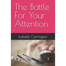 (英文圖書)The Battle For Your Attention 平裝版, Independently Published, 英文