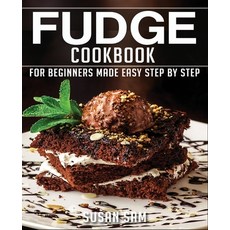 Fudge Cookbook: Book1 for Beginners Made Easy Step by Step Paperback, Independently Published, English, 9798594815582