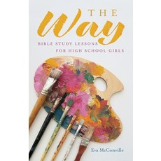 (영문도서)The Way: Bible Study Lessons for High School Girls Paperback, Trilogy Christian Publishing, English, 9798898354244