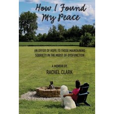 (영문도서) How I Found My Peace Paperback, Rachel Clark, English, 9781958150061