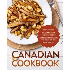 Canadian Cookbook: From Toronto to Saskatchewan Discover Delicious Canadian Recipes from the Heart o... Paperback, Independently Published, English, 9798553386283
