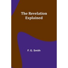 (영문도서) The Revelation Explained Paperback, Alpha Edition, English, 9789357913188