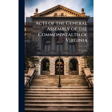 (영문도서)Acts of the General Assembly of the Commonwealth of Virginia Paperback, Nabu Press, English, 9781145113756