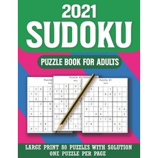 2021 Sudoku Puzzle Book For Adults: Large Size Sudoku Puzzle Book With Solution ( Volume 15 ) Paperback, Independently Published, English, 9798588177313