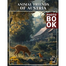 (영문도서) Animal Friends Of Austria Photo Book: Explore 40 Stunning Images Celebrating Di... Paperback, Independently Published, English, 9798302478917