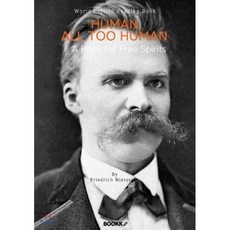 인간 너무나 인간적인 : 자유로운 영혼을 위한 책 : Human All Too Human : A Book for Free Spirits (영문판), BOOKK(부크크), 니체 저