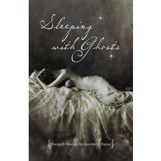 (영문도서) Sleeping with Ghosts: Poetry & Musings Paperback, Three Chairs Publishing, English, 9798990152311