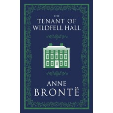 The Tenant of Wildfell Hall:, The Tenant of Wildfell Hall, Bronte, Anne(저), Alma Books