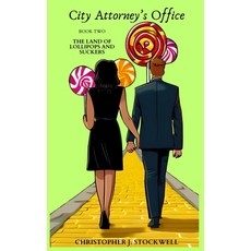 (영문도서)City Attorney's Office: Book Two: The Land of Lollipops and Suckers Paperback, Bland Coffee Publishing LLC, English, 9781963805048