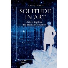 (영문도서)Solitude in Art. Artists Explore the Human Condition Paperback, Roberto Russo, English, 9798231049097