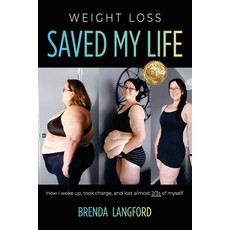 (영문도서)Weight Loss Saved My Life: How I woke up took charge and lost almost 2/3s of m... Paperback, Brenda Langford, English, 9781923425514