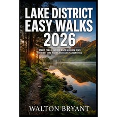 (영문도서)Lake District Easy Walks 2026: Scenic Trails Insider Maps & Hidden Gems for Fir... Paperback, Independently Published, English, 9798195874537