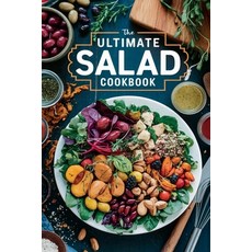 (영문도서) The Ultimate Salad Cookbook Paperback, B&H Publishing Group, English, 9798230865049
