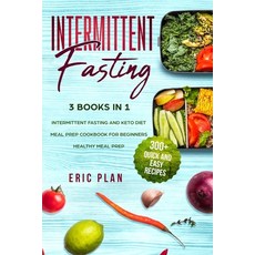 (영문도서) Intermittent Fasting: 3 Books in 1; Intermittent Fasting and Keto Diet Meal Pr... Paperback, Independently Published, English, 9781695998261