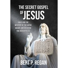 (영문도서) The Secret Gospel of Jesus: Unveiling the Mystery of the Sator Square and Decoding the Hidden... Hardcover, Speraro, English, 9781990395024