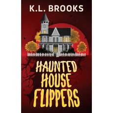 (영문도서)Haunted House Flippers Paperback, K.L. Brooks, English, 9798349330162