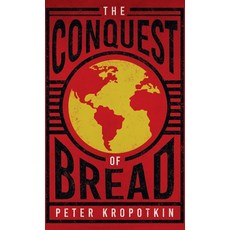 (영문도서)The Conquest of Bread Hardcover, Read & Co. Great Essays, English, 9781528772426