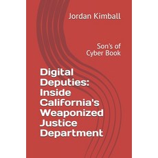 (영문도서)Digital Deputies: Inside California's Weaponized Justice Department: Son's of Cy... Paperback, Independently Published, English, 9798277254578