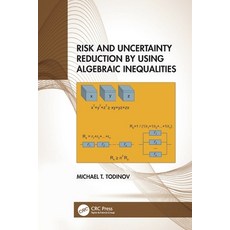 (영문도서) Risk and Uncertainty Reduction by Using Algebraic Inequalities Paperback, CRC Press, English, 9780367504014