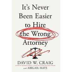 (영문도서)It's Never Been Easier to Hire the Wrong Attorney Hardcover, Houndstooth Press, English, 9781544547657