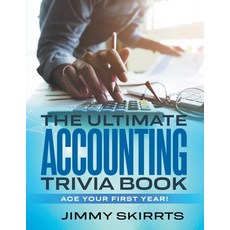 (영문도서) "The Ultimate Accounting Trivia Book: Ace Your First Year!" Paperback, Jimmy Skirrts, English, 9798223881643