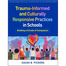 (영문도서)Trauma-Informed and Culturally Responsive Practices in Schools: Building a Clima... Hardcover, Guilford Publications, English, 9781462561162
