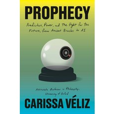 (영문도서)Prophecy: Prediction Power and the Fight for the Future from Ancient Oracles... Hardcover, Doubleday Books, English, 9780385550970