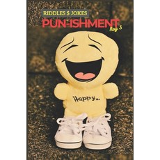 (영문도서) PUN-ishment: Riddles $ Jokes! Paperback, Independently Published, English, 9798874051594