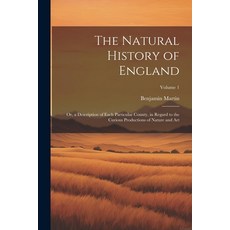 (영문도서) The Natural History of England: Or a Description of Each Particular County in Regard to the... Paperback, Legare Street Press, English, 9781022841598