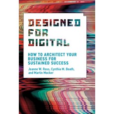 Designed for Digital:How to Architect Your Business for Sustained Success, Frank & Frei